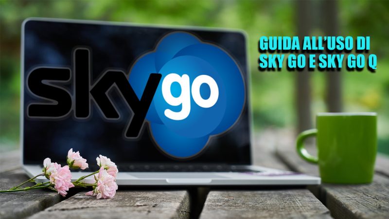 Come installare e usare Sky Go