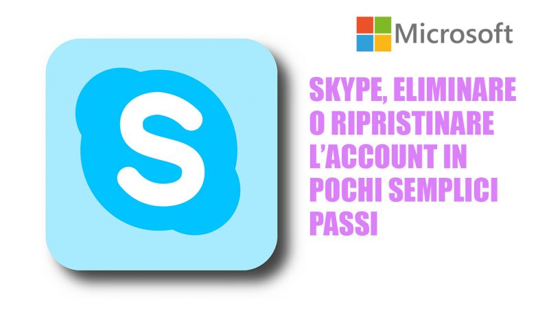 Come cancellare o ripristinare l’account Skype
